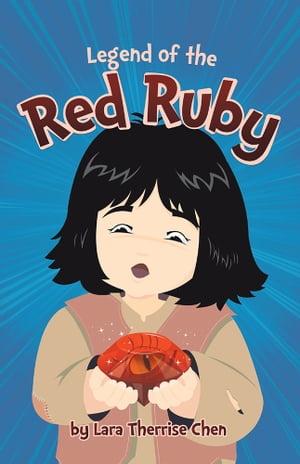 Legend of the Red Ruby【電子書籍】[ Lara Therrise Chen ]