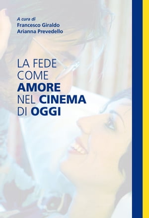 La fede come amore nel cinema di oggi