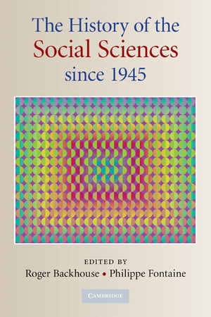 The History of the Social Sciences since 1945