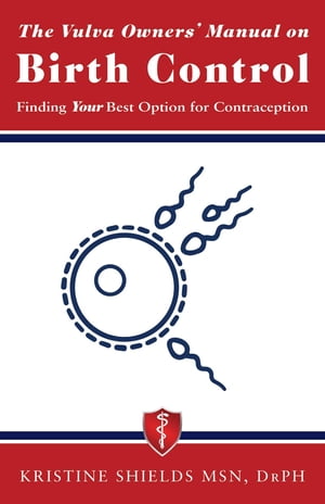 The Vulva Owner's Manual on Birth Control