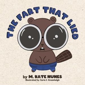 The Fart That Lied【電子書籍】[ Mallory Kate Nunes ]