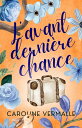 L'avant-derni?re chance (Une com?die bretonne interg?n?rationnelle et tendre)