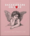 The Little Book of Shakespeare on Love【電子書籍】 Orange Hippo