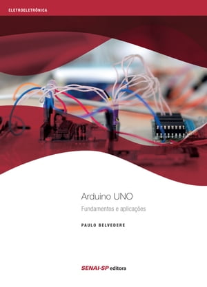 Arduino UNO ? Fundamentos e aplica??es【電子書籍】[ Paulo Belvedere ]