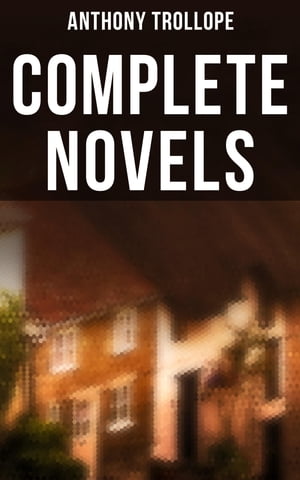 Complete Novels 47 Historical Novels & Victorian