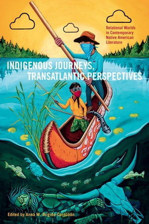 Indigenous Journeys, Transatlantic Perspectives