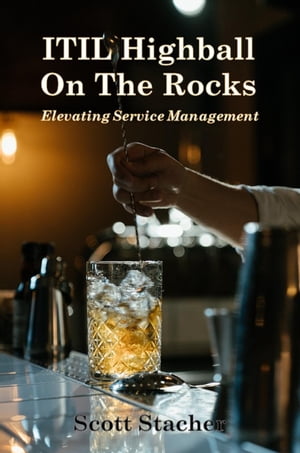 ITIL Highball On The Rocks: Elevating Service Management