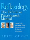 Reflexology: The Definitive Practitioner's Manual: Recommended by the International Therapy Examination Council for Students and Practitoners