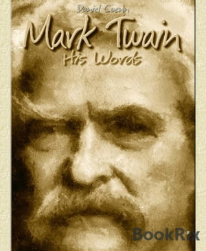 Mark Twain His Words【電子書籍】 Daniel Coenn