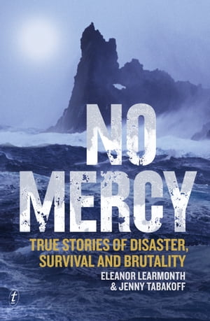 楽天楽天Kobo電子書籍ストアNo Mercy True Stories of Disaster, Survival and Brutality【電子書籍】[ Eleanor Learmonth ]