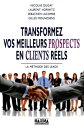 Transformez vos meilleurs prospects en clients r?els