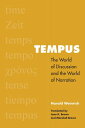 Tempus The World of Discussion and the World of Narration【電子書籍】[ Harald Weinrich...