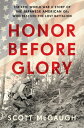 Honor Before Glory The Epic World War II Story of the Japanese American GIs Who Rescued the Lost Battalion