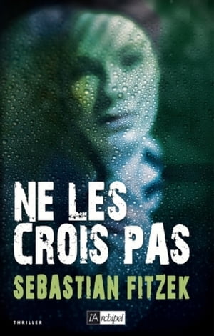 Ne les crois pas【電子書籍】 Sebastian Fitzek