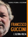 Francesco Guccini. L'ultima volta【電子書籍