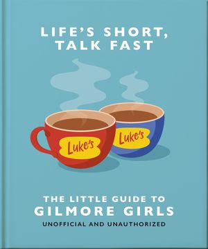 The Little Guide to Gilmore Girls