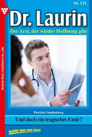 Und doch ein tragisches Ende? Dr. Laurin 131 ? Arztroman【電子書籍】[ Patricia Vandenberg ]