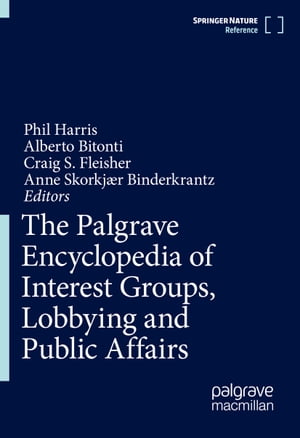 楽天楽天Kobo電子書籍ストアThe Palgrave Encyclopedia of Interest Groups, Lobbying and Public Affairs【電子書籍】