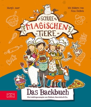 Die Schule der magischen Tiere – Das Backbuch