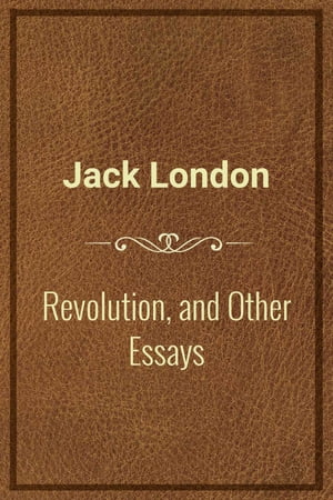 Revolution, and Other Essays