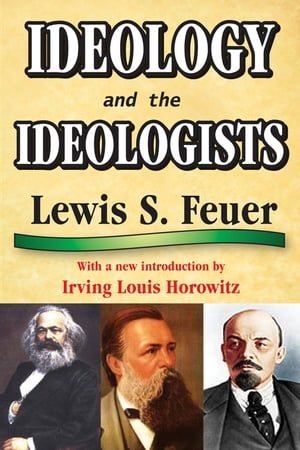 Ideology and the IdeologistsŻҽҡ[ Lewis S. Feuer ]