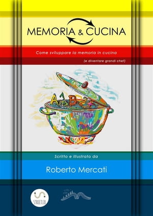 Memoria e Cucina【電子書籍】[ Roberto Mercati ]