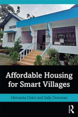 Affordable Housing for Smart Villages【電子書籍】[ Hemanta Doloi ](3)