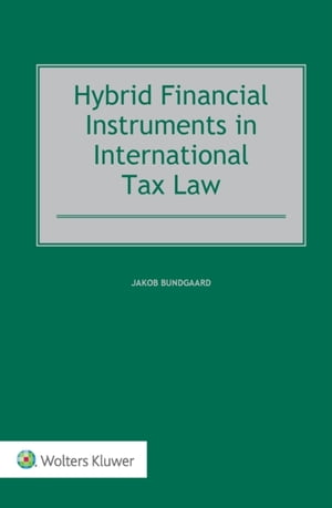 Hybrid Financial Instruments in International Tax LawŻҽҡ[ Jakob Bun...