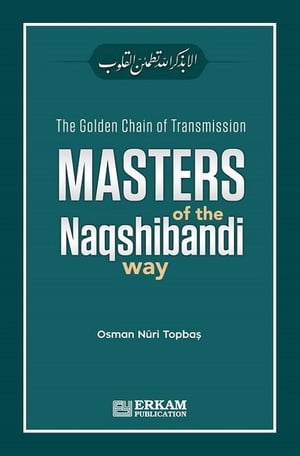 Masters of the Naqshibandi wayŻҽҡ[ Osman Nuri Topba? ]