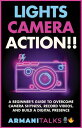 Lights, Camera, Action!! A Beginner’s Guide to