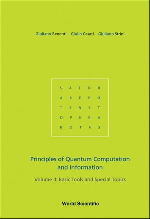 Principles Of Quantum Computation And Information - Volume Ii: Basic Tools And Special Topics【電子書籍】 Giuliano Benenti