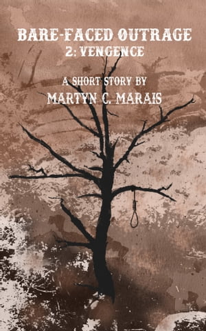 Bare-Faced Outrage 2: VengeanceŻҽҡ[ Martyn C. Marais ]