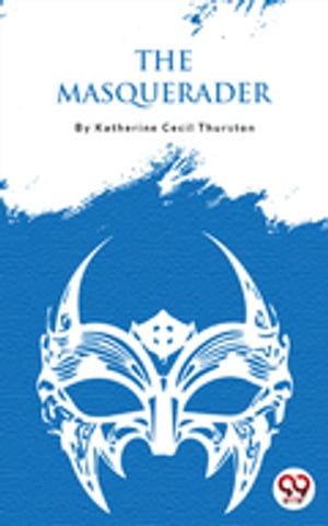 The MasqueraderŻҽҡ[ Katherine Cecil Thurston ]