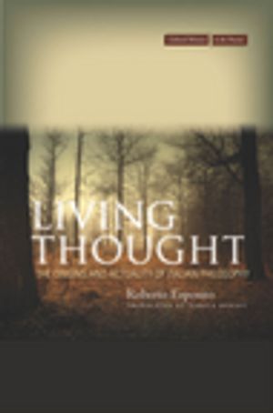 Living Thought The Origins and Actuality of Italian PhilosophyŻҽҡ[ Roberto Esposito ]