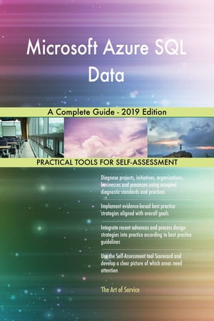 Microsoft Azure SQL Data A Complete Guide - 2019 EditionŻҽҡ[ Gerardus Blokdyk ]
