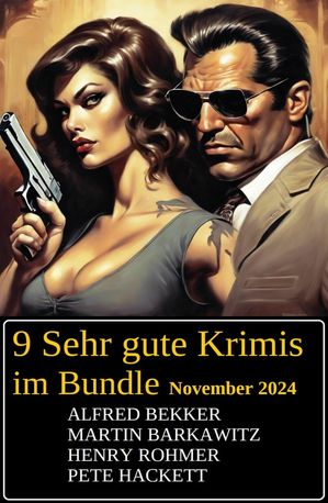 9 Sehr gute Krimis im Bundle November 2024【電子書籍】[ Henry Rohmer ]