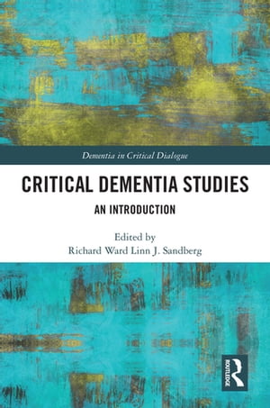 Critical Dementia Studies