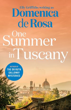 One Summer in Tuscany The perfect holiday read - full of sun, romance and surprises【電子書籍】[ Domenica De Rosa ]