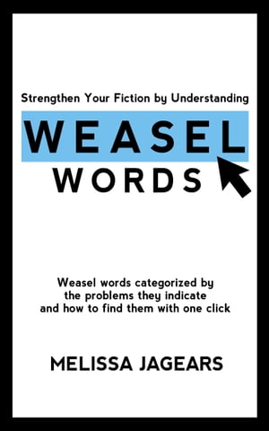 Strengthen Your Fiction by Understanding Weasel Words