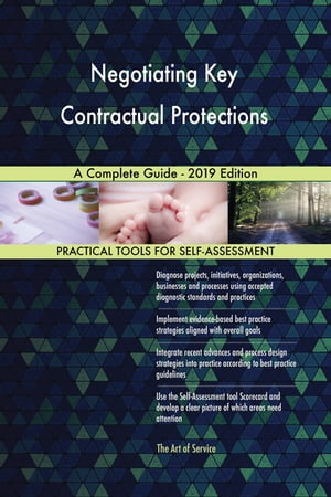 Negotiating Key Contractual Protections A Complete Guide - 2019 EditionŻҽҡ[ Gerardus Blokdyk ]