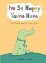 I’m So Happy You’re Here【電子書籍】 Liz Climo