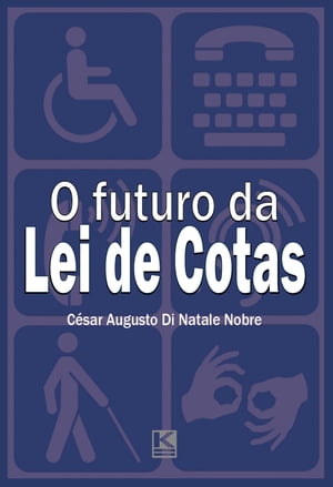 O futuro da Lei de Cotas: próximos passos para a efetiva inclusão social dos portadores de deficiência