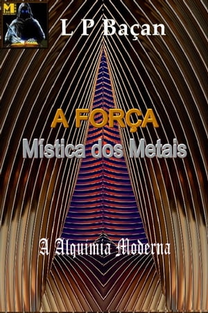 A For?a M?stica dos Metais A Alquimia Moderna【