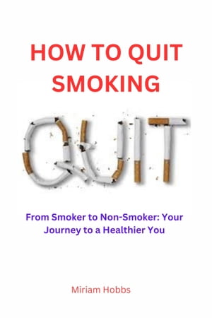 HOW TO QUIT SMOKING