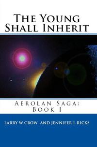 The Young Shall Inherit: Aerolan Saga: Book 1
