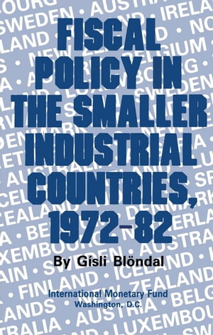 Fiscal Policy in the Smaller Industrial Countries, 1972-82