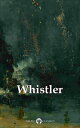 Delphi Complete Paintings of James McNeill Whistler (Illustrated)【電子書籍】 Peter Russell