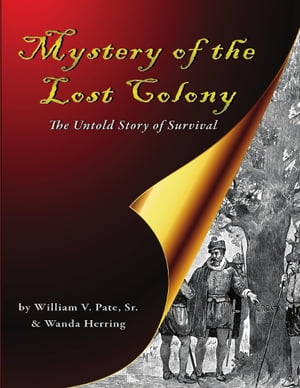 Mystery of the Lost Colony the Untold Story of Survival 【電子書籍】 Wanda Herring