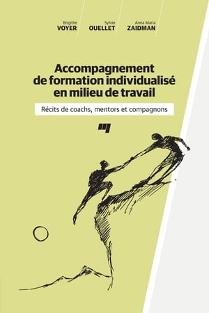 Accompagnement de formation individualis? en milieu de travail R?cits de coachs, mentors et compagnons