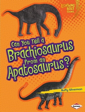 Can You Tell a Brachiosaurus from an Apatosaurus?Żҽҡ[ Buffy Silverman ]
